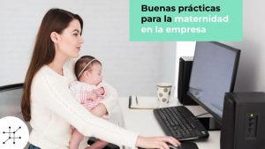 Buenas prácticas para la maternidad en la empresa